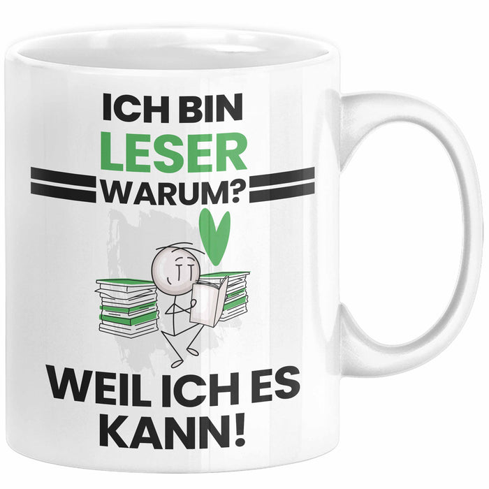 Leser Geschenk Tasse Lustiger Spruch Ich Bin Leser Warum Weil Ich Es Kann Geschenkidee Bester Leser Geburtstag Kaffee-Becher Weiß Trendation