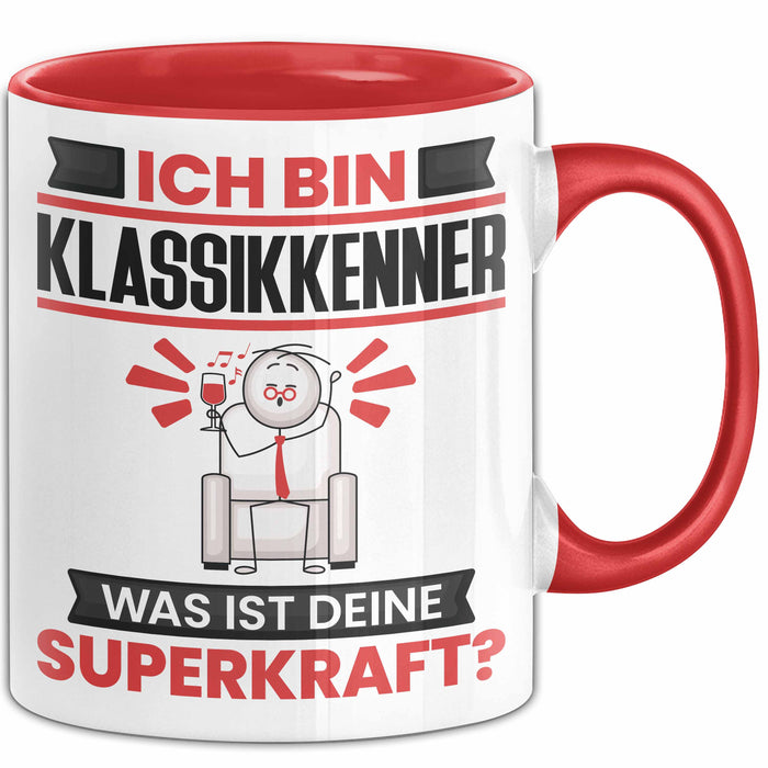 Klassikkenner Tasse Geschenk für Klassikkenner Geburtstag Lustiger Spruch Kaffee-Becher Was Ist Deine Superkraft Rot Trendation