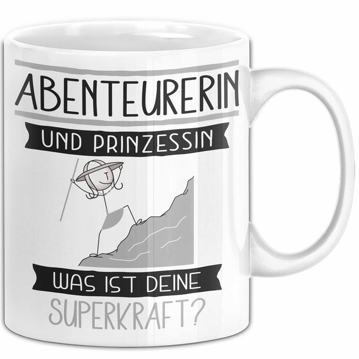 Abenteurerin Und Prinzessin Tasse Geschenk Für Eine Abenteurerin Geburtstag Was Ist Deine Superkraft Weiß Trendation