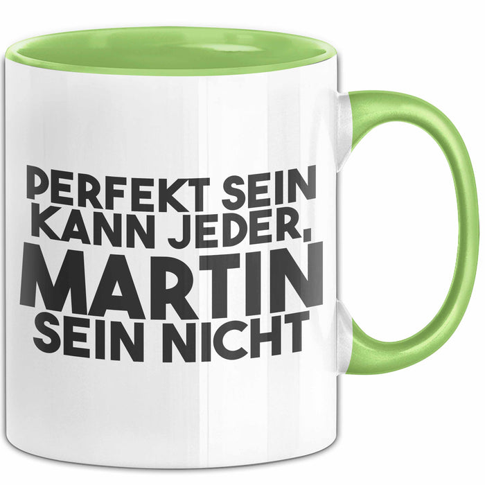 Martin Tasse Perfekt Sein Kann Jeder, Martin Sein Nicht Geschenk