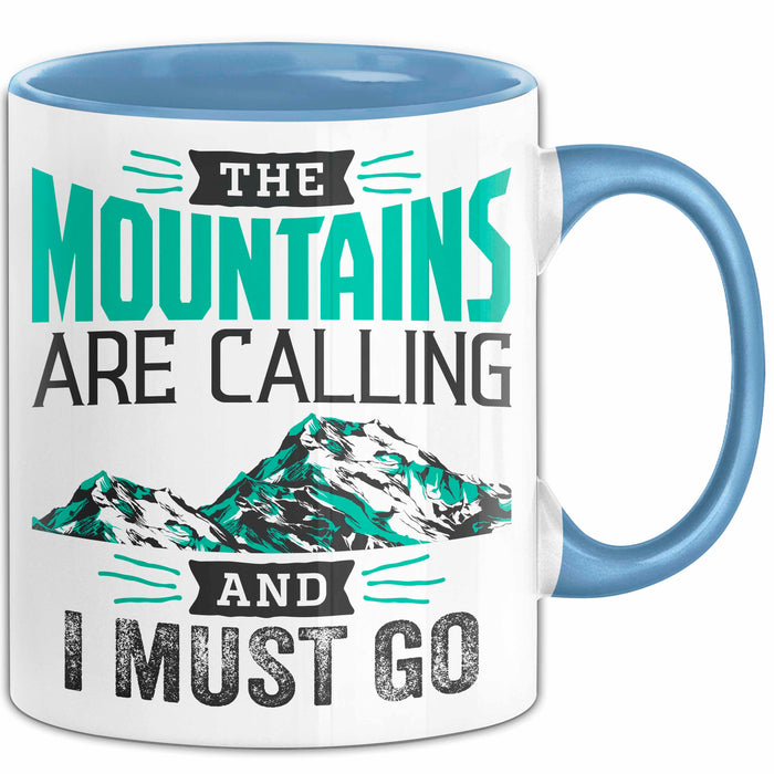 Ski Tasse Geschenk Grafik The Mountains Are Calling And I Must Go Becher Blau Trendation