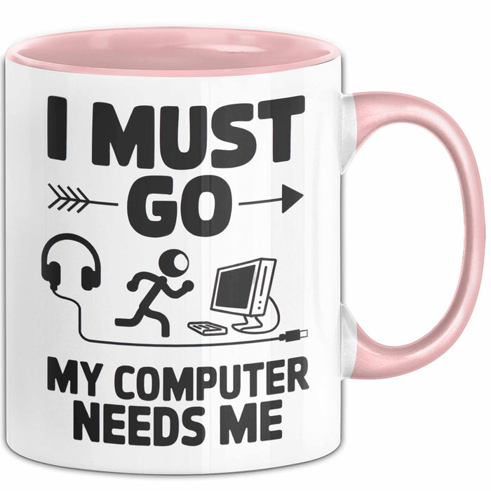 Gamer PC Gaming Liebhaber Tasse Geschenk Lustige Geschenkidee Spruch Ich Muss Los, Mein Computer Braucht Mich Rosa Trendation