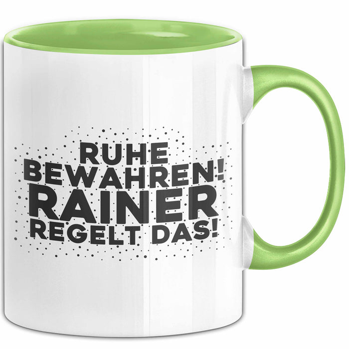 Rainer Tasse Ruhe Bewahren! Rainer Regelt Das! Geschenk