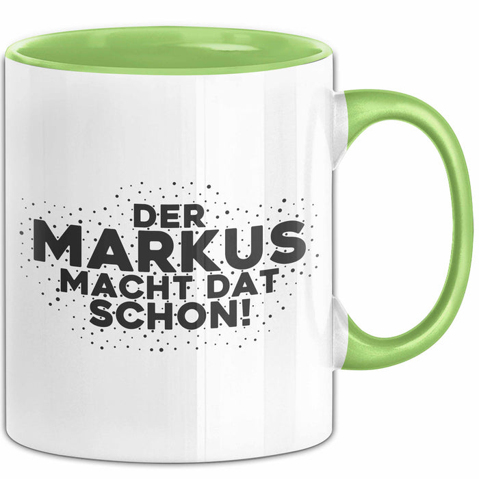 Markus Tasse Der Markus Macht Dat Schon Geschenk