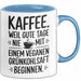 Kaffeeliebhaber Tasse Geschenk Lustige Geschenkidee Spruch Kaffee Weil Gute Tage Nie Mit Einem Veganen Grünkohlsaft Beginnen Blau Trendation