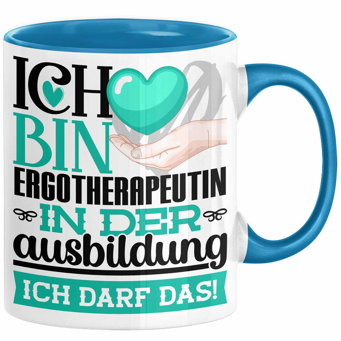 Ergotherapeutin Ausbildung Start Geschenk Tasse Ich Bin Ergotherapeutin In Der Ausbildung Ich Darf Das Kaffee-Becher Geschenkidee Blau Trendation