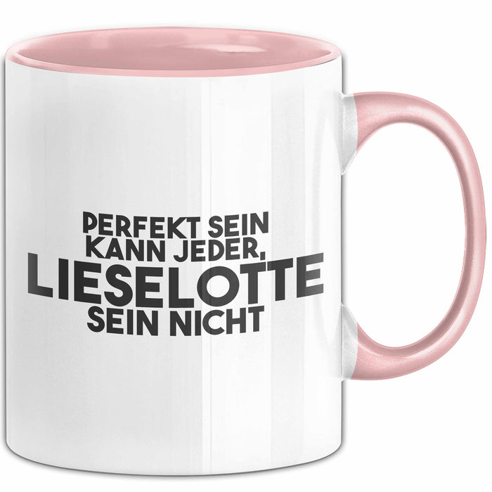 Lieselotte Tasse Perfekt Sein Kann Jeder, Lieselotte Sein Nicht Geschenk