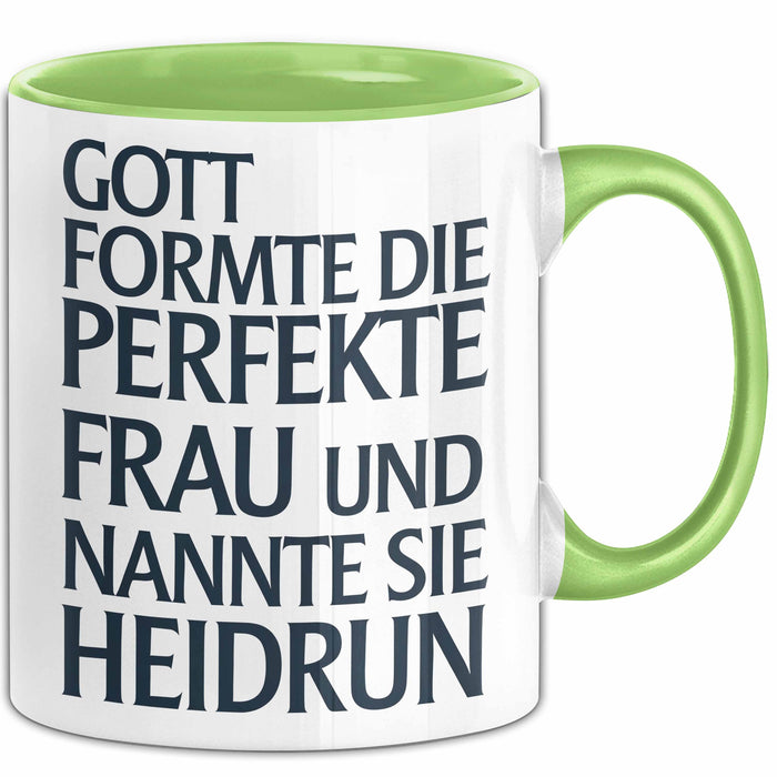 Heidrun Tasse Geschenk Gott Formte Die Perfekte Frau Heidrun Geschenkidee Grün Trendation