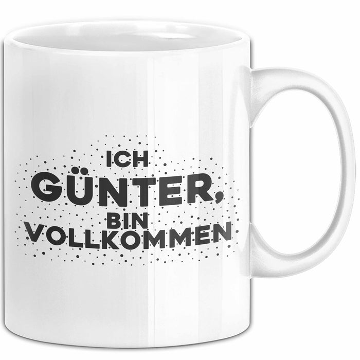 Guenter Tasse Ich Guenter, Bin Vollkommen Geschenk