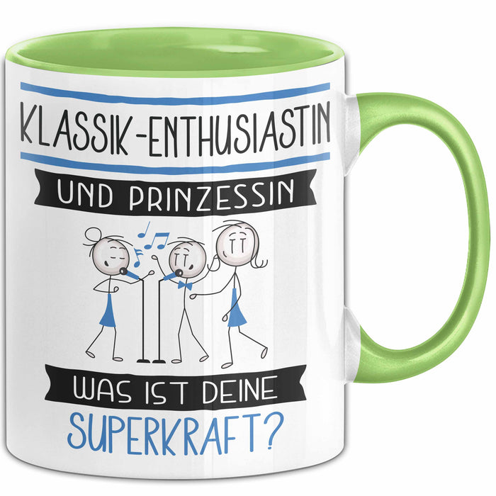 Klassik-Enthusiastin Und Prinzessin Tasse Geschenk Für Eine Klassik-Enthusiastin Geburtstag Was Ist Deine Superkraft Grün Trendation