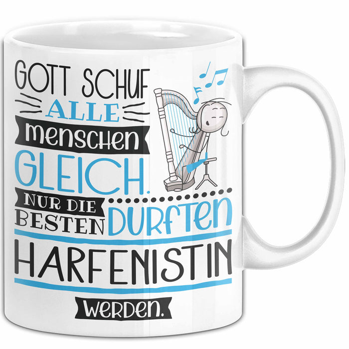 Harfenistin Geschenk Becher Tasse Gott Schuf Alle Menschen Gleich Nur Die Besten Durfeten Harfenistin Werden Geschenkidee Lustig Weiß Trendation