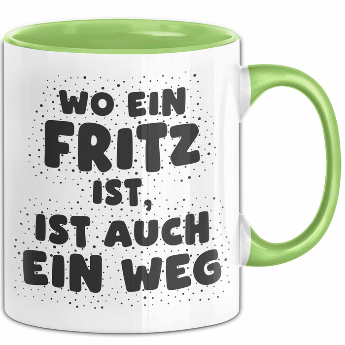 Fritz Tasse Wo Ein Fritz Ist, Ist Auch Ein Weg Geschenk