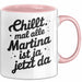 Martina Tasse Geschenk Chillt Mal Alle Martina Ist Ja Jetzt Da Geschenkidee Becher mit Name Rosa Trendation