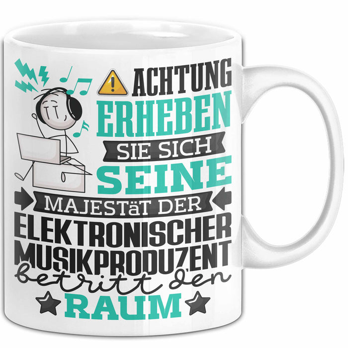 ElektronischerMusikproduzent Geschenk Tasse Lustiger Spruch Erheben Sie Sich Der ElektronischerMusikproduzent Betritt den Raum Weiß Trendation