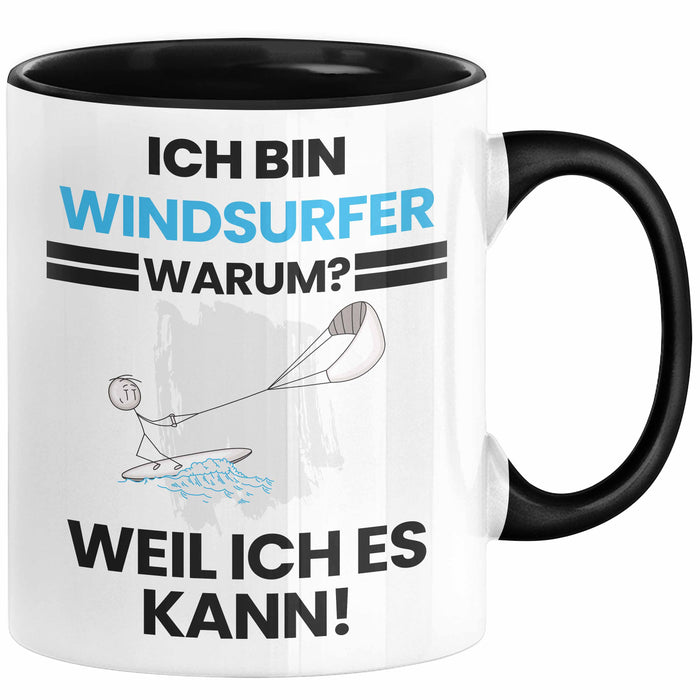 Windsurfer Geschenk Tasse Lustiger Spruch Ich Bin Windsurfer Warum Weil Ich Es Kann Geschenkidee Bester Windsurfer Geburtstag Kaffee-Becher Trendation