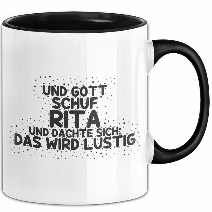 Rita Tasse Und Gott Schuf Rita Und Dachte Sich: Das Wird Lustig Geschenk