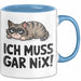 Sarkastische Katze Tier Tasse Geschenk Lustige Geschenkidee Spruch Ich Muss Gar Nix Blau Trendation