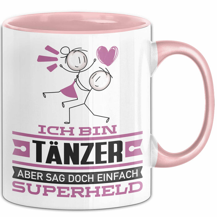 Tänzer Geschenk Tasse Ich Bin Tänzer Aber Sag Doch Einfach Superheld Lustige Geschenkdiee für Tänzer Kaffee-Becher Rosa Trendation