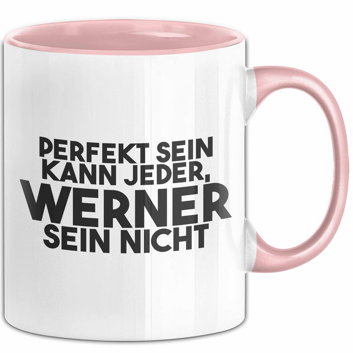 Werner Tasse Perfekt Sein Kann Jeder, Werner Sein Nicht Geschenk