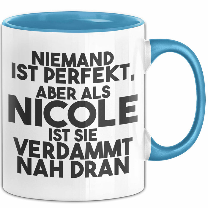 Nicole Tasse Niemand Ist Perfekt, Aber Als Nicole Ist Sie Verdammt Nah Dran
