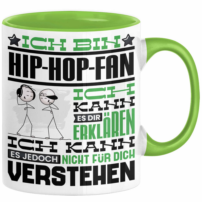 Hip-Hop-Fan Geschenk Tasse Geschenkidee für Hip-Hop-Fan Geburtstag Lustig Ich Bin Hip-Hop-Fan Ich Kann Es Dir Erklären Aber Nicht Für Dich Verstehen Grün Trendation