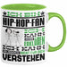 Hip-Hop-Fan Geschenk Tasse Geschenkidee für Hip-Hop-Fan Geburtstag Lustig Ich Bin Hip-Hop-Fan Ich Kann Es Dir Erklären Aber Nicht Für Dich Verstehen Grün Trendation