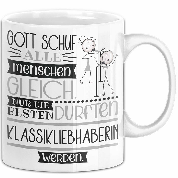 Klassikliebhaberin Geschenk Becher Tasse Gott Schuf Alle Menschen Gleich Nur Die Besten Durfeten Klassikliebhaberin Werden Geschenkidee Lustig Weiß Trendation