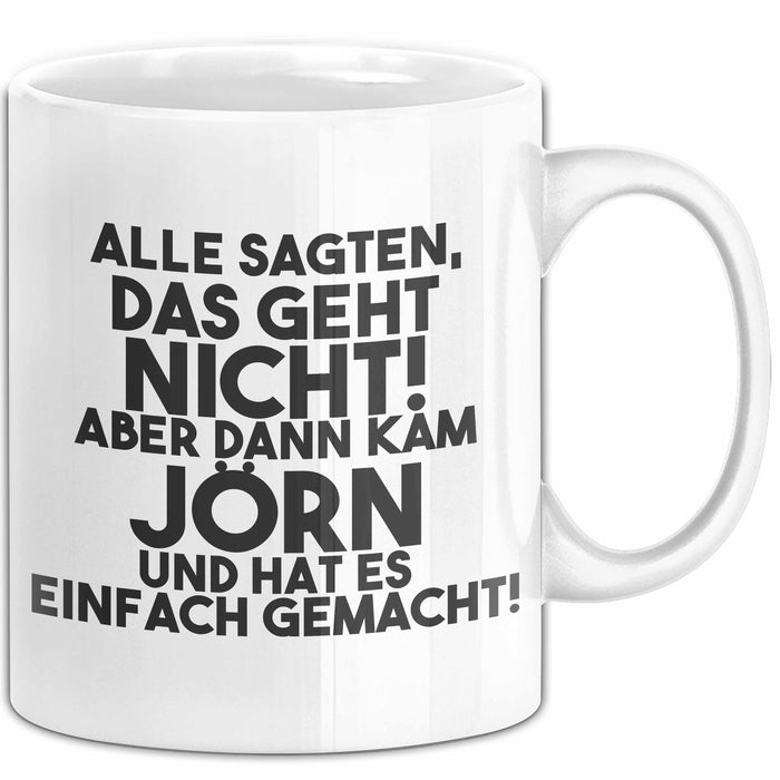 Joern Tasse Alle Sagten Das Geht Nicht, Aber Dann Kam Joern Geschenk