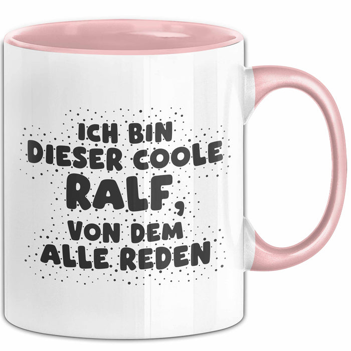 Ralf Tasse Ich Bin Dieser Coole Ralf, Von Dem Alle Reden Geschenk