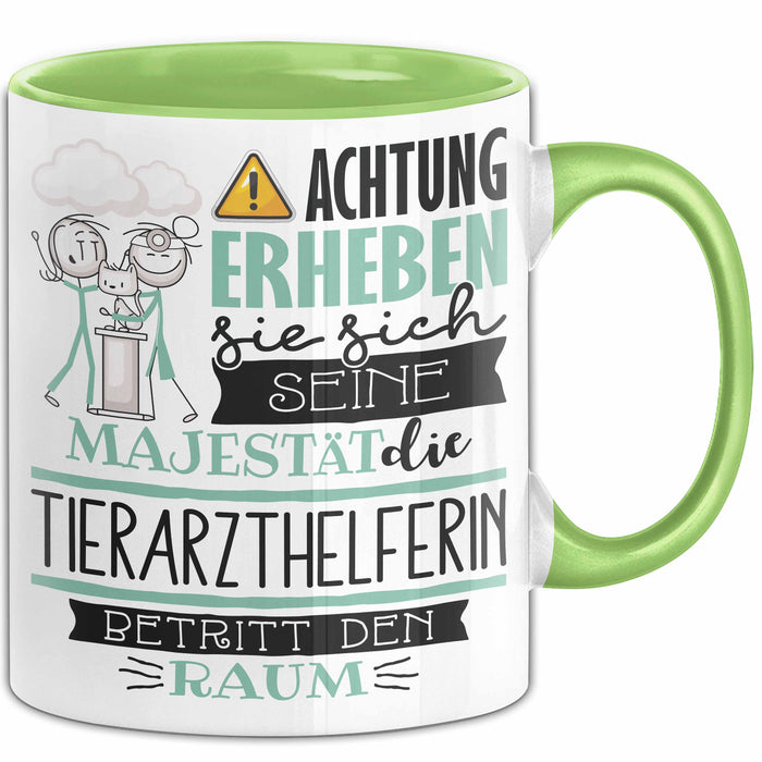 Tierarzthelferin Tasse Geschenk Lustiger Spruch Bitte Erheben Sie Sich Seine Majestät Die Tierarzthelferin Betritt Den Raum Grün Trendation