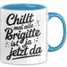 Brigitte Tasse Geschenk Chillt Mal Alle Brigitte Ist Ja Jetzt Da Geschenkidee Becher mit Name Blau Trendation