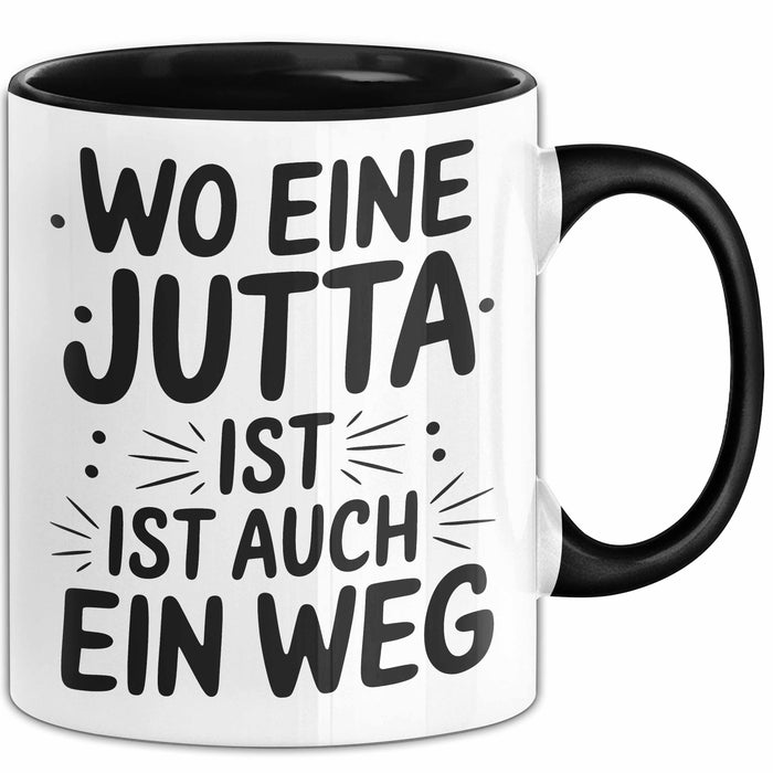 Jutta Tasse Geschenk Wo Eine Jutta Ist Ist Auch Ein Weg Geschenkidee Becher mit Name Schwarz Trendation