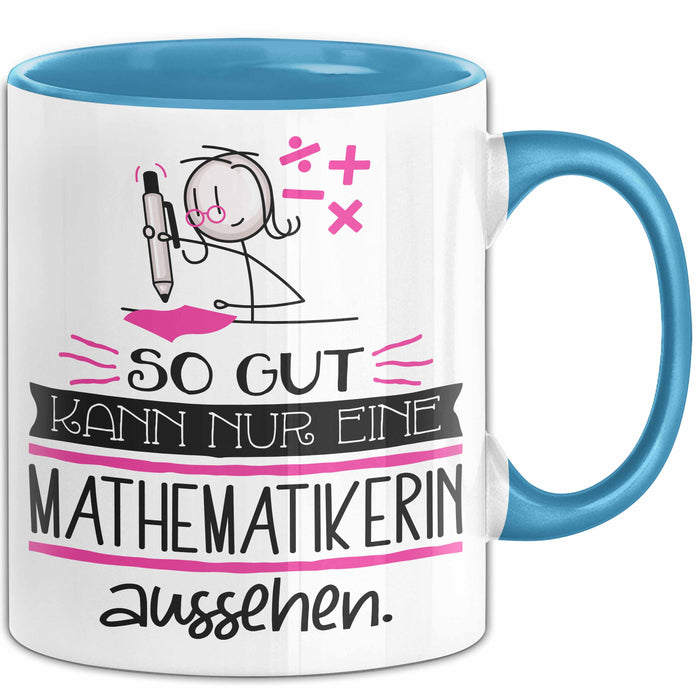 Mathematikerin Geschenk Tasse So Gut Kann Nur Eine Mathematikerin Aussehen Geschenkidee Geburtstag Weihnachten Lustig Blau Trendation
