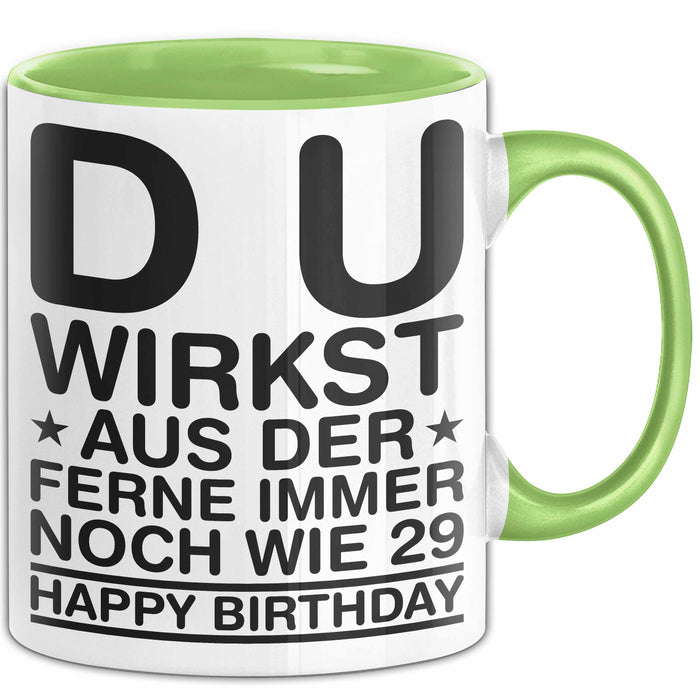 Geburtstagsfeier Sarkasmus Tasse Geschenk Lustige Geschenkidee Spruch Du Wirkst Aus Der Ferne Immer Noch Wie 29 Happy Birthday Grün Trendation