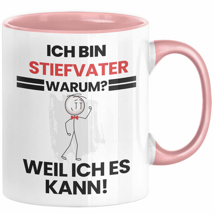 Stiefvater Geschenk Tasse Lustiger Spruch Ich Bin Stiefvater Warum Weil Ich Es Kann Geschenkidee Bester Stiefvater Geburtstag Kaffee-Becher Rosa Trendation