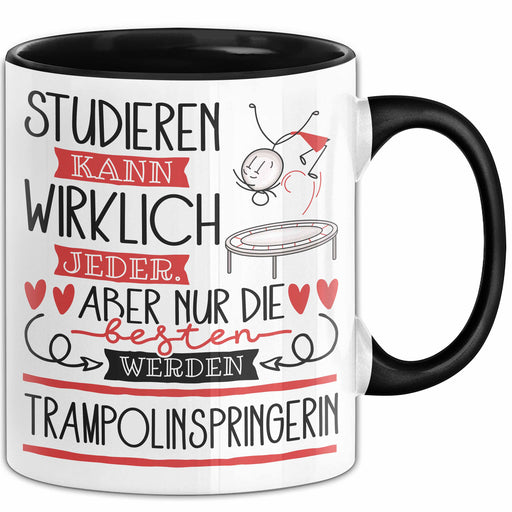 Trampolinspringerin Tasse Lustiges Geschenk Studieren Kann Wirklich Jeder Nur Die Besten Werden Trampolinspringerin Trendation