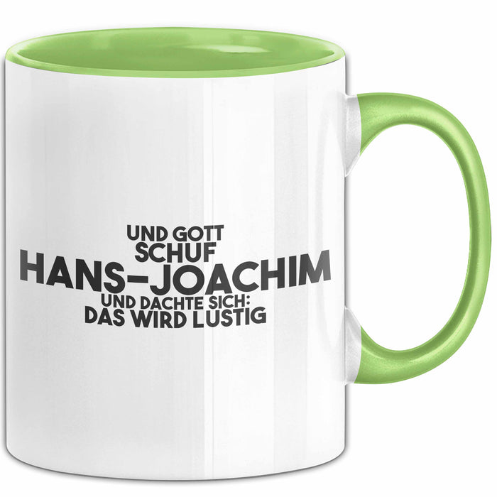 Hans-Joachim Tasse Gott Schuf Hans-Joachim: Das Wird Lustig Geschenk