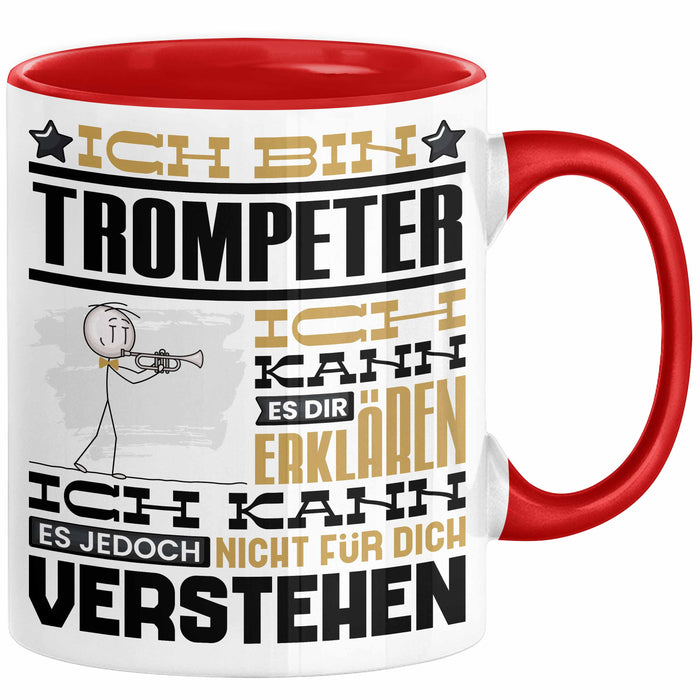 Trompeter Geschenk Tasse Geschenkidee für Trompeter Geburtstag Lustig Ich Bin Trompeter Ich Kann Es Dir Erklären Aber Nicht Für Dich Verstehen Rot Trendation