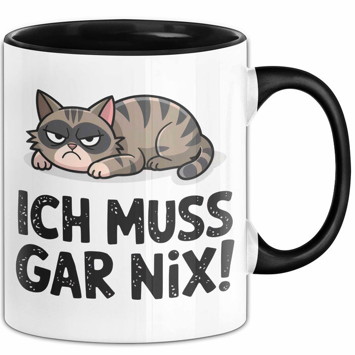 Sarkastische Katze Tier Tasse Geschenk Lustige Geschenkidee Spruch Ich Muss Gar Nix Schwarz Trendation