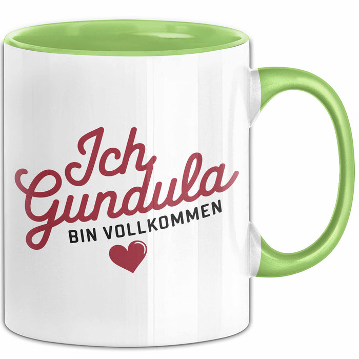 Gundula Tasse Geschenk Ich Bin Vollkommen Gundula Geschenkidee Geburtstag Grün Trendation