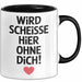 Büroarbeit Kollege Tasse Geschenk Lustige Geschenkidee Spruch Wird Scheisse Hier Ohne Dich Trendation