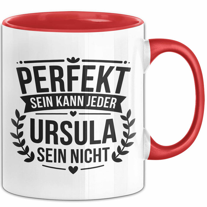 Ursula Tasse Geschenk Perfekt Sein Kann Jeder Geschenkidee Geburtstag Rot Trendation