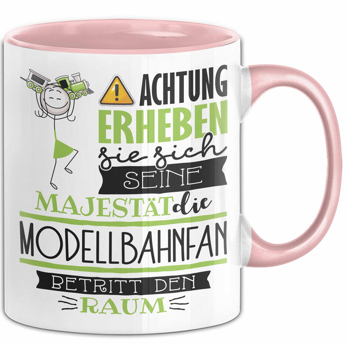 Modellbahnfan Tasse Geschenk Lustiger Spruch Bitte Erheben Sie Sich Seine Majestät Die Modellbahnfan Betritt Den Raum Rosa Trendation