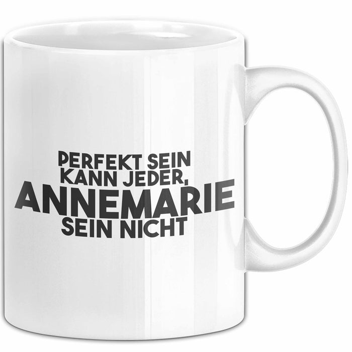 Annemarie Tasse Perfekt Sein Kann Jeder, Annemarie Sein Nicht Geschenk