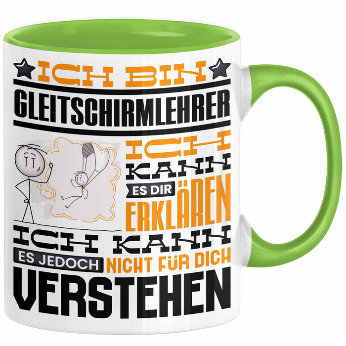 Gleitschirmlehrer Geschenk Kaffee-Tasse Geschenkidee für Gleitschirmlehrer Ich Bin Gleitschirmlehrer Ich Kann Es Dir Erklären Jedoch Nicht Für Dich Verstehen Spruch Lustig Grün Trendation