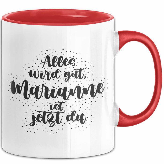 Marianne Tasse Alles Wird Gut, Marianne Ist Jetzt Da Geschenk