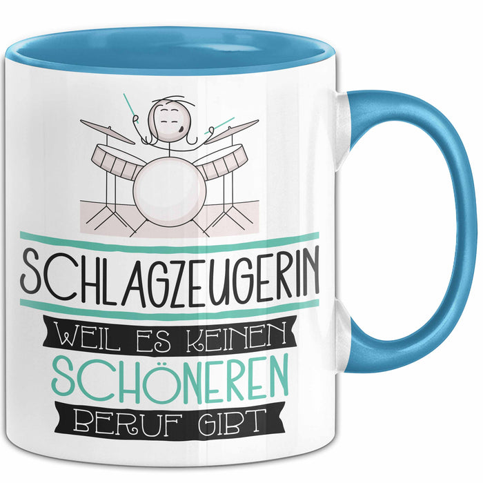 Schlagzeugerin Weil Es Keinen Schöneren Beruf Gibt Tasse Geschenk für Eine Schlagzeugerin Lustig Blau Trendation