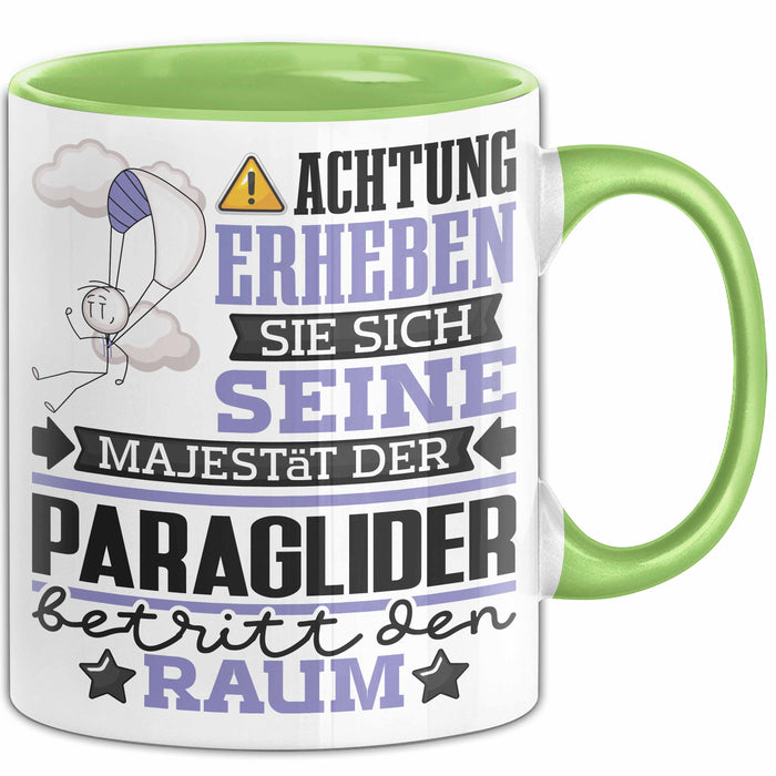 Paraglider Geschenk Tasse Lustiger Spruch Erheben Sie Sich Der Paraglider Betritt den Raum Grün Trendation