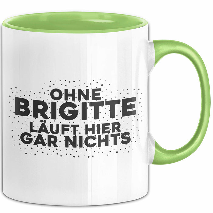 Brigitte Tasse Ohne Brigitte Laeuft Hier Gar Nichts Geschenk