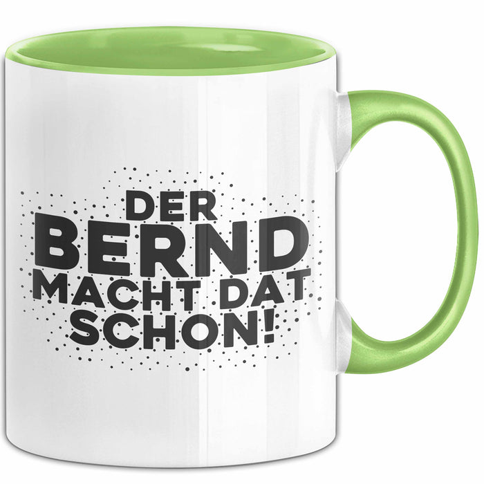 Bernd Tasse Der Bernd Macht Dat Schon Geschenk